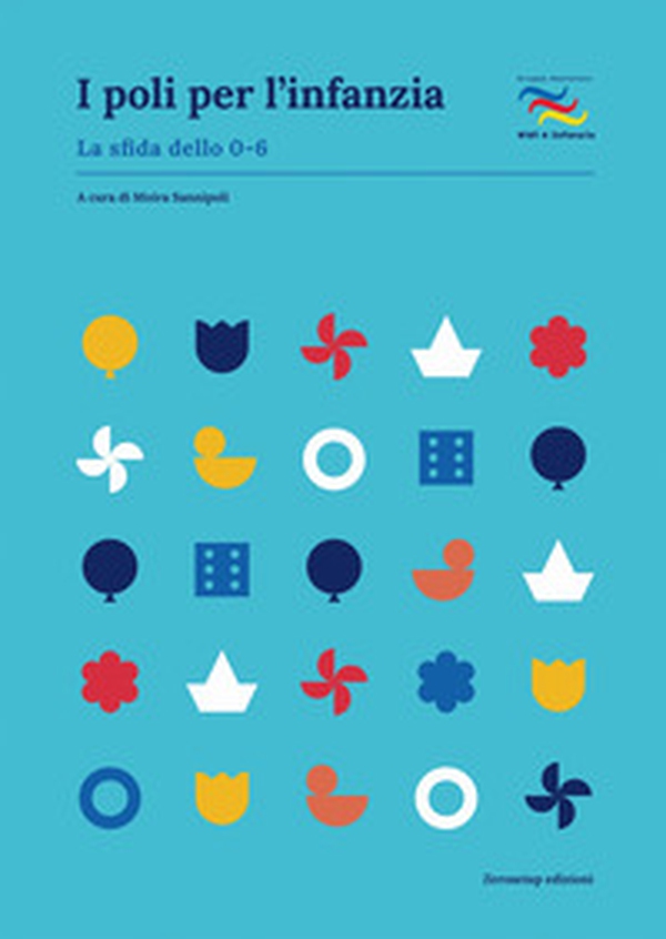 I poli per l'infanzia. La sfida dello 0-6 - Librerie.coop I poli per l'infanzia. La sfida dello 0-6 - Librerie.coop