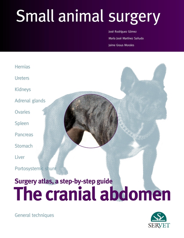 Small Animal Surgery. The Cranial Abdomen - Librerie.coop Small Animal Surgery. The Cranial Abdomen - Librerie.coop