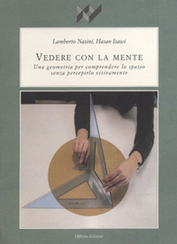 Vedere con la mente. Una geometria per comprendere lo spazio senza percepirlo visivamente - Librerie.coop Vedere con la mente. Una geometria per comprendere lo spazio senza percepirlo visivamente - Librerie.coop