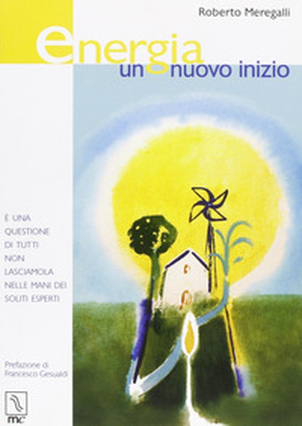 Energia. Un nuovo inizio - Librerie.coop Energia. Un nuovo inizio - Librerie.coop