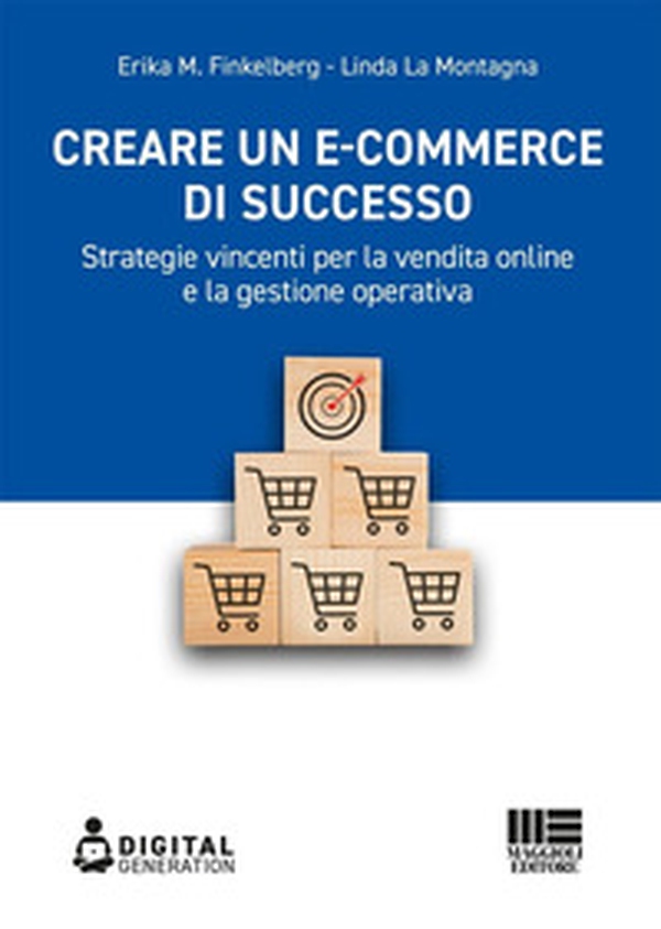 Creare un e-commerce di successo. Strategie vincenti per la vendita online e la gestione operativa - Librerie.coop Creare un e-commerce di successo. Strategie vincenti per la vendita online e la gestione operativa - Librerie.coop