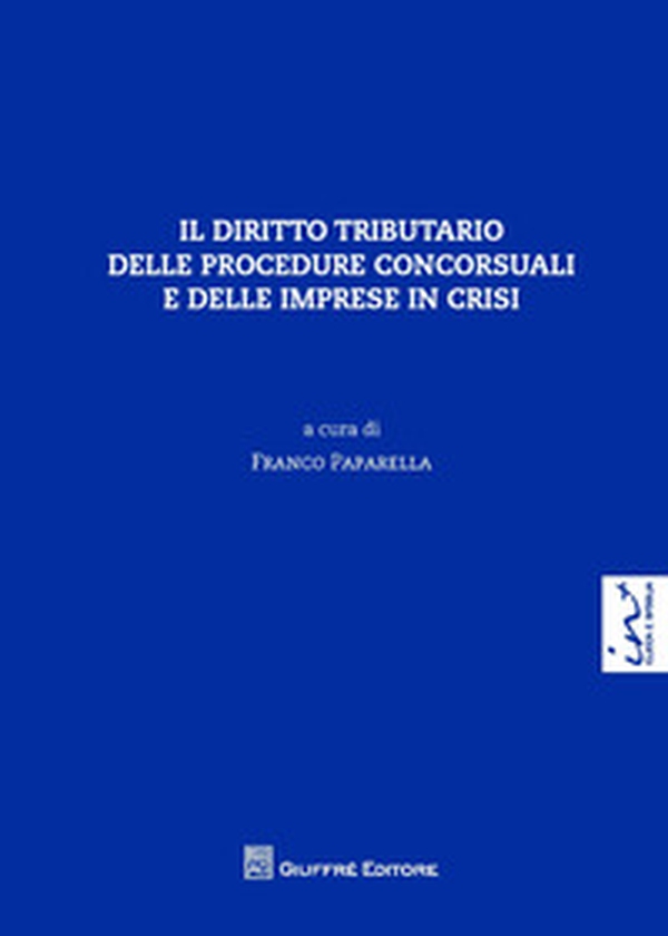 Il diritto tributario delle procedure concorsuali e delle imprese in crisi - Librerie.coop Il diritto tributario delle procedure concorsuali e delle imprese in crisi - Librerie.coop