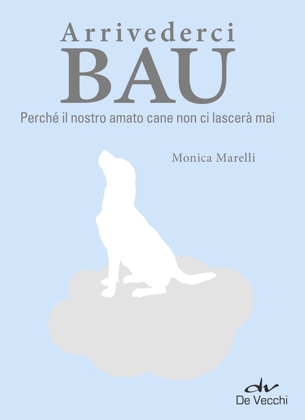 Arrivederci Bau - Librerie.coop Arrivederci Bau - Librerie.coop