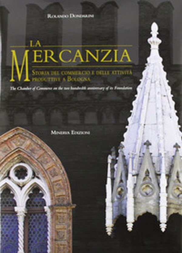 Mercanzia. La storia del commercio e delle attività... Ediz. italiana e inglese - Librerie.coop Mercanzia. La storia del commercio e delle attività... Ediz. italiana e inglese - Librerie.coop