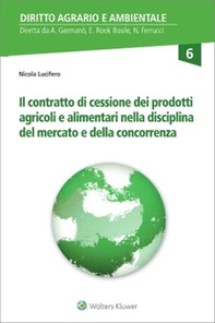 Il contratto di cessione dei prodotti agricoli e alimentari nella disciplina del mercato e della concorrenza - Librerie.coop
