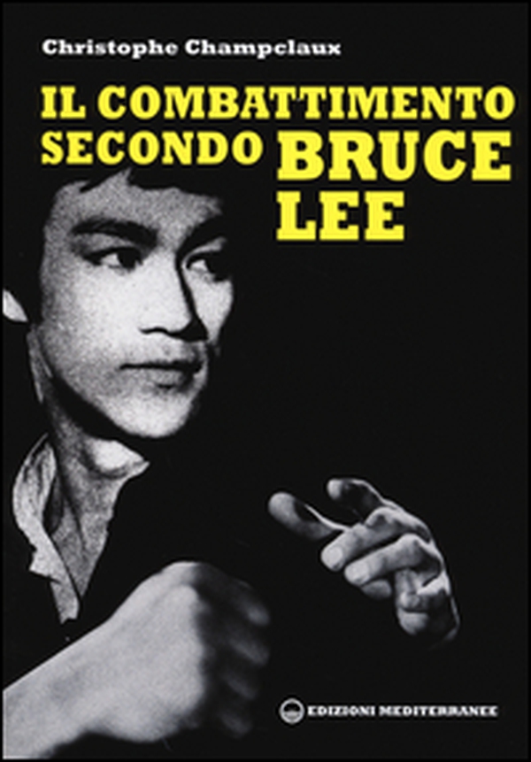 Il combattimento secondo Bruce Lee - Librerie.coop Il combattimento secondo Bruce Lee - Librerie.coop