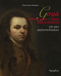 Francisco De Goya Y Lucientes. Il Primo Autoritratto-The first self-portrait - Librerie.coop