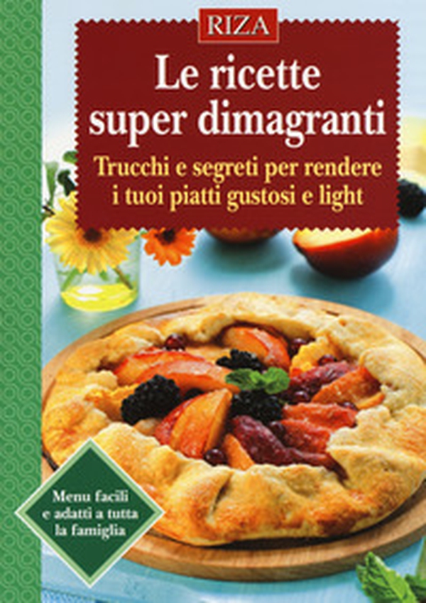Le ricette super dimagranti. Trucchi e segreti per rendere i tuoi piatti gustosi e light - Librerie.coop Le ricette super dimagranti. Trucchi e segreti per rendere i tuoi piatti gustosi e light - Librerie.coop
