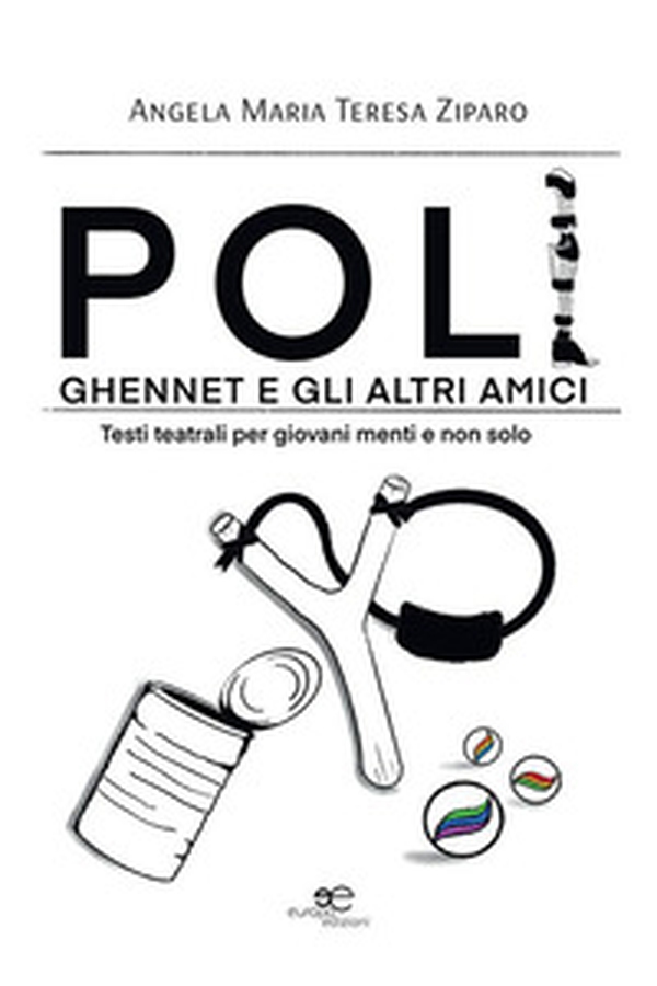 Poli, Ghennet e gli altri amici. Testi teatrali per giovani menti e non solo - Librerie.coop Poli, Ghennet e gli altri amici. Testi teatrali per giovani menti e non solo - Librerie.coop
