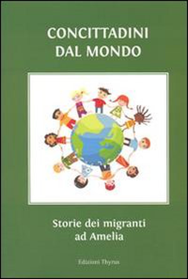 Concittadini dal mondo. Storie di migranti ad Amelia - Librerie.coop Concittadini dal mondo. Storie di migranti ad Amelia - Librerie.coop