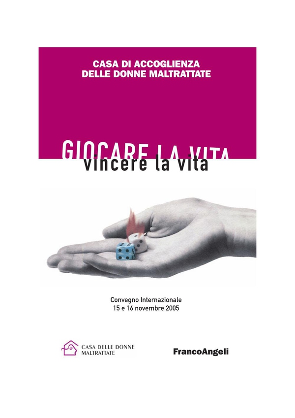 Giocare la vita. Vincere la vita. Convegno internazionale 15 e 16 novembre 2005 - Librerie.coop Giocare la vita. Vincere la vita. Convegno internazionale 15 e 16 novembre 2005 - Librerie.coop