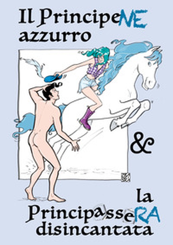 Il principene azzurro & la principassera disincantata - Librerie.coop Il principene azzurro & la principassera disincantata - Librerie.coop