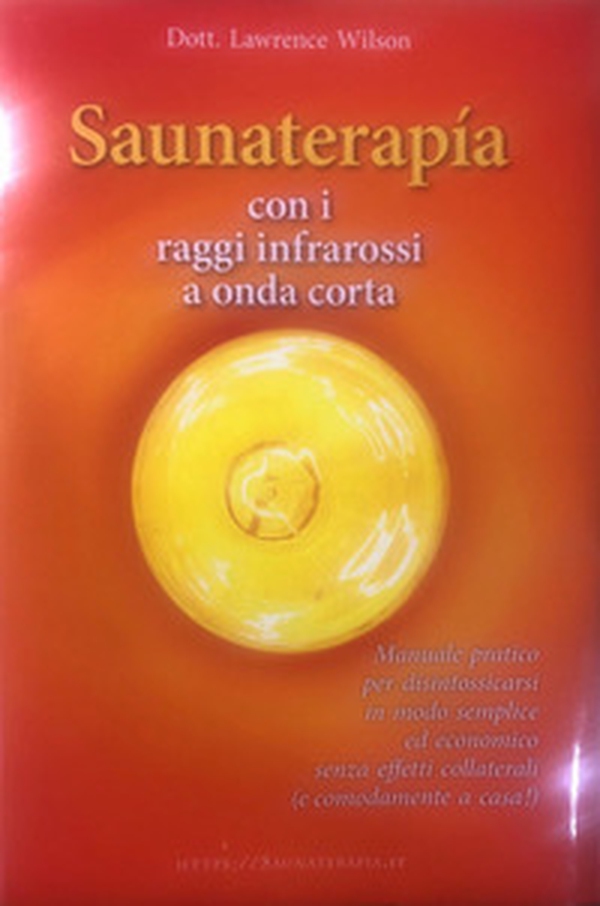 Saunaterapia con i raggi infrarossi a onda corta. Manuale pratico per disintossicarsi in modo semplice ed economico senza effetti collaterali (e comodamente a casa!) - Librerie.coop Saunaterapia con i raggi infrarossi a onda corta. Manuale pratico per disintossicarsi in modo semplice ed economico senza effetti collaterali (e comodamente a casa!) - Librerie.coop