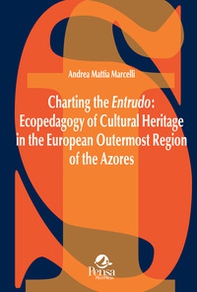 Charting the Entrudo: Ecopedagogy of Cultural Heritage in the European Outermost Region of the Azores - Librerie.coop