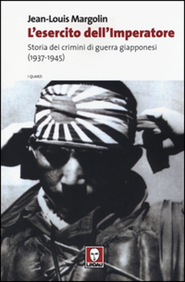 L'esercito dell'imperatore. Storia dei crimini di guerra giapponesi (1937-1945) - Librerie.coop L'esercito dell'imperatore. Storia dei crimini di guerra giapponesi (1937-1945) - Librerie.coop