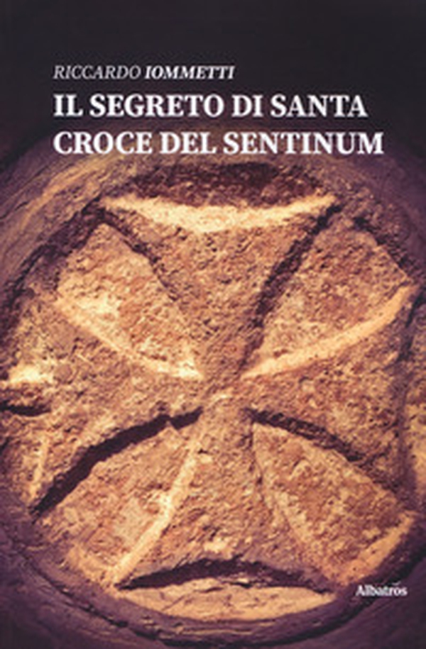 Il segreto di Santa Croce del Sentinum - Librerie.coop Il segreto di Santa Croce del Sentinum - Librerie.coop