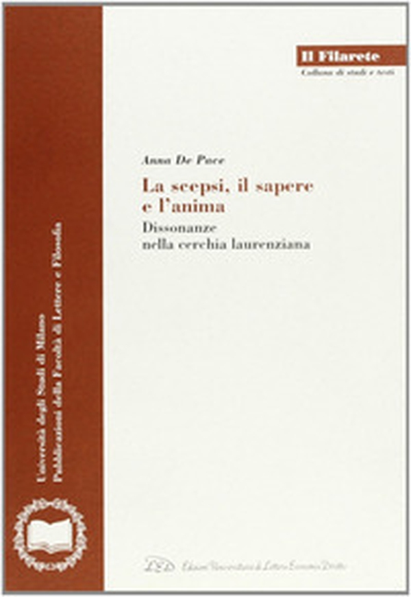 La scepsi, il sapere e l'anima. Dissonanze nella cerchia laurenziana - Librerie.coop La scepsi, il sapere e l'anima. Dissonanze nella cerchia laurenziana - Librerie.coop
