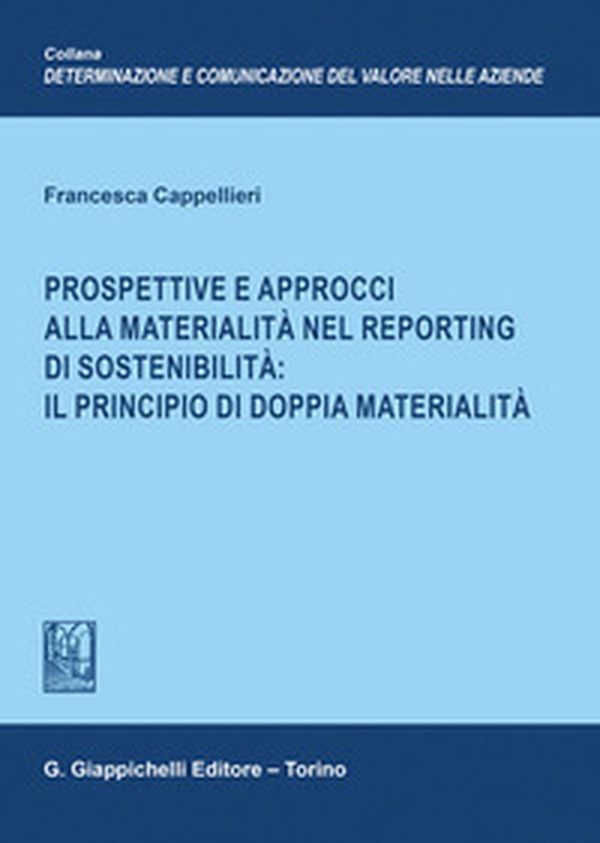 Prospettive e approcci alla materialità nel reporting di sostenibilità: il principio di doppia materialità - Librerie.coop Prospettive e approcci alla materialità nel reporting di sostenibilità: il principio di doppia materialità - Librerie.coop