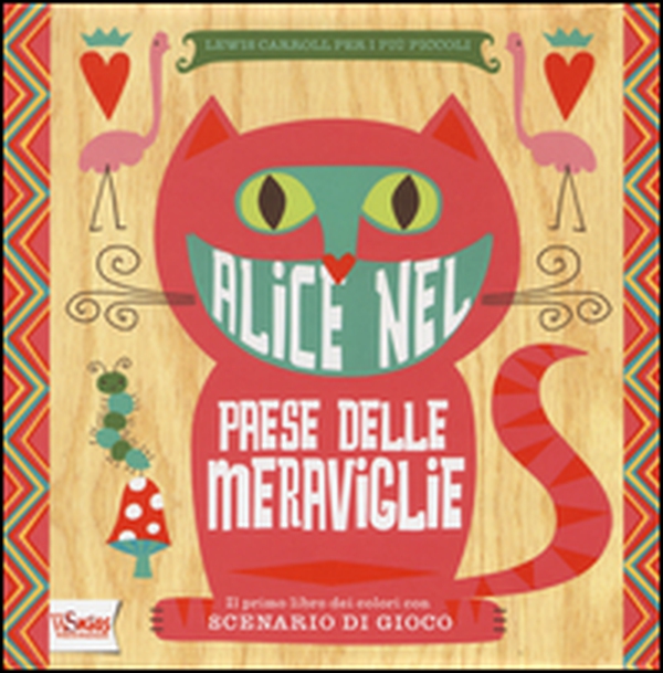 Alice nel paese delle meraviglie. Il primo libro dei colori con scenario di gioco - Librerie.coop Alice nel paese delle meraviglie. Il primo libro dei colori con scenario di gioco - Librerie.coop