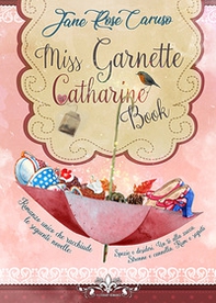Miss Garnette Catharine Book: Spezie & desideri-Un tè alla zucca-Strenne & cannella e Rum & segreti - Librerie.coop