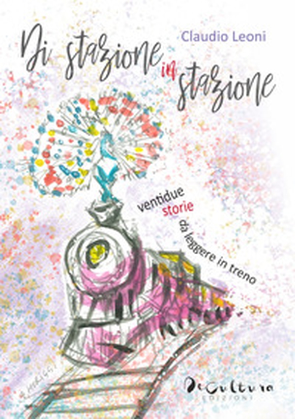 Di stazione in stazione. Ventidue storie da leggere in treno - Librerie.coop Di stazione in stazione. Ventidue storie da leggere in treno - Librerie.coop