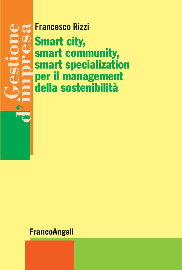 Smart city, smart community, smart specialization per il management della sostenibilità - Librerie.coop Smart city, smart community, smart specialization per il management della sostenibilità - Librerie.coop