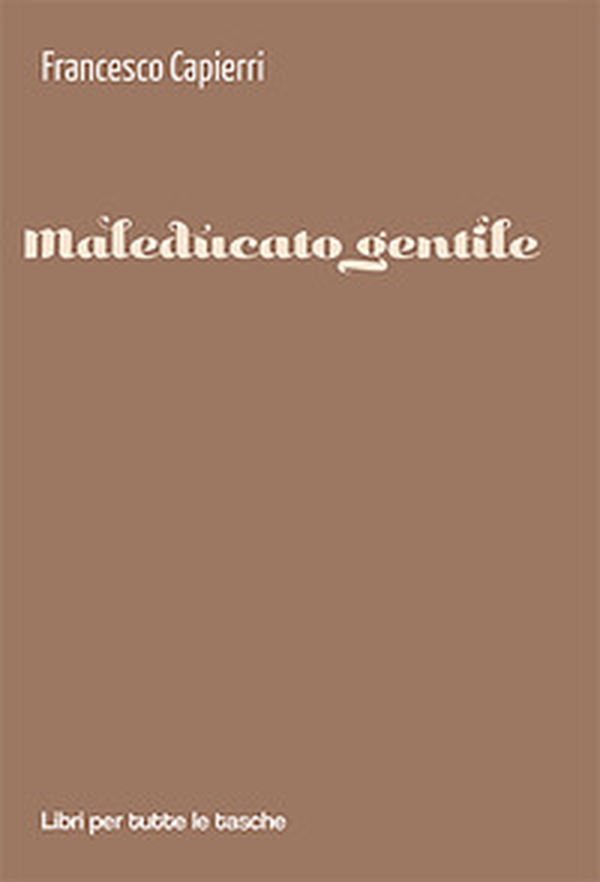 Maleducato gentile - Librerie.coop Maleducato gentile - Librerie.coop