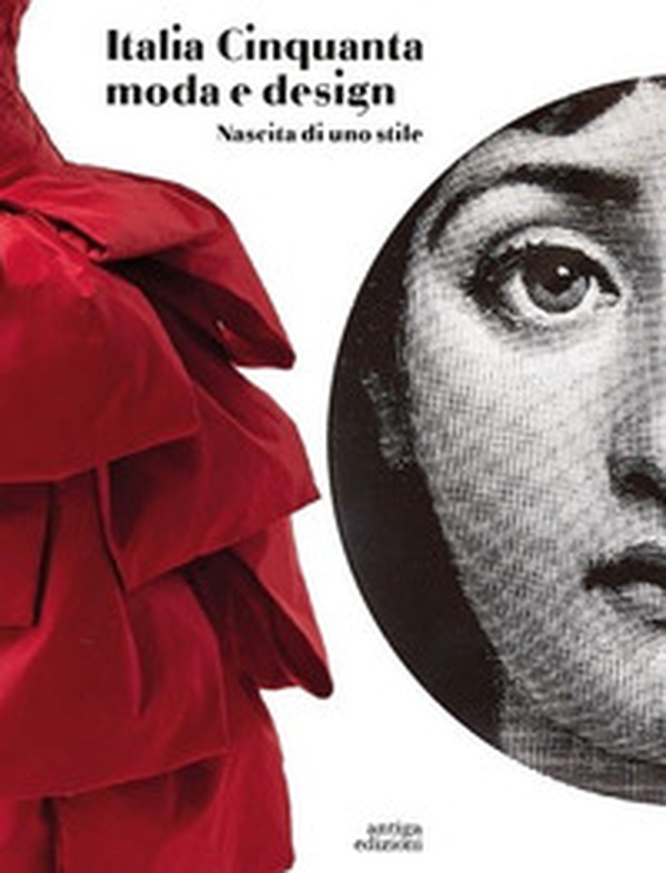 Italia Cinquanta moda e design. Nascita di uno stile - Librerie.coop Italia Cinquanta moda e design. Nascita di uno stile - Librerie.coop