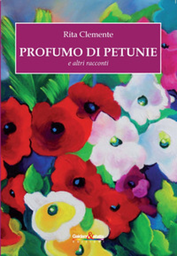Profumo di petunie e altri racconti - Librerie.coop Profumo di petunie e altri racconti - Librerie.coop