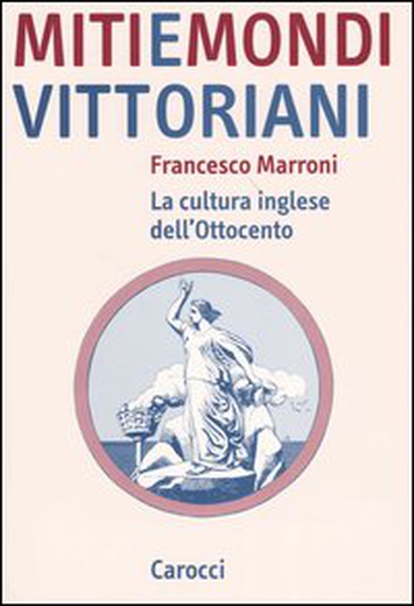 Miti e mondi vittoriani. La cultura inglese dell'Ottocento - Librerie.coop Miti e mondi vittoriani. La cultura inglese dell'Ottocento - Librerie.coop
