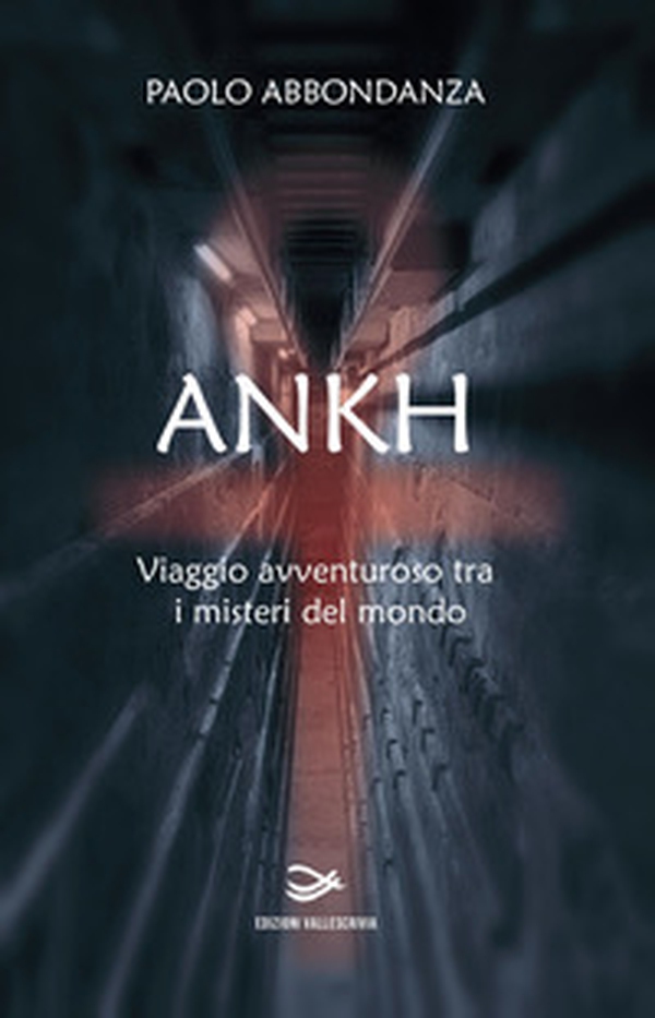 Ankh. Viaggio avventuroso tra i misteri del mondo - Librerie.coop Ankh. Viaggio avventuroso tra i misteri del mondo - Librerie.coop