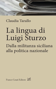 La lingua di Luigi Sturzo. Dalla militanza siciliana alla politica nazionale - Librerie.coop