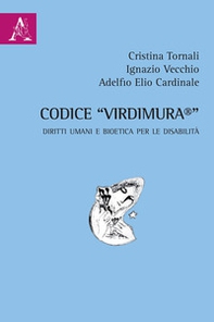 Codice «Virdimura®». Diritti umani e bioetica per le disabilità - Librerie.coop