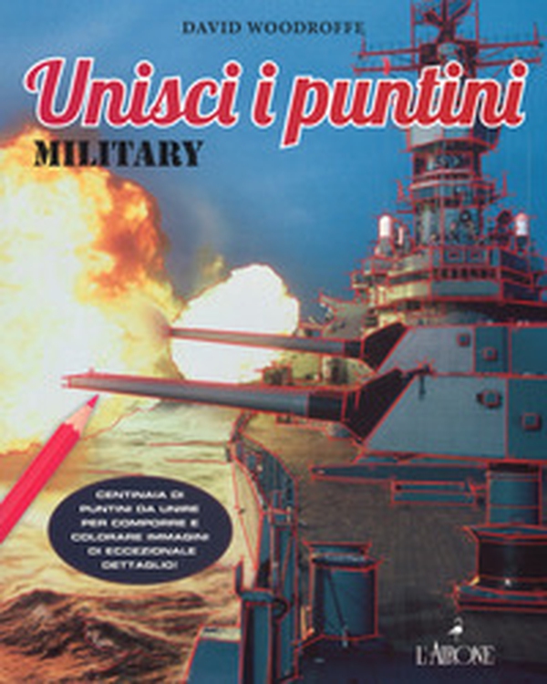 Military. Unisci i puntini - Librerie.coop Military. Unisci i puntini - Librerie.coop