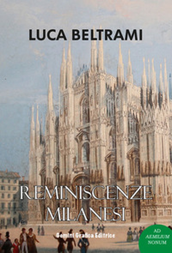 Reminiscenze milanesi. Lo studio che contribuì a salvare Milano - Librerie.coop Reminiscenze milanesi. Lo studio che contribuì a salvare Milano - Librerie.coop