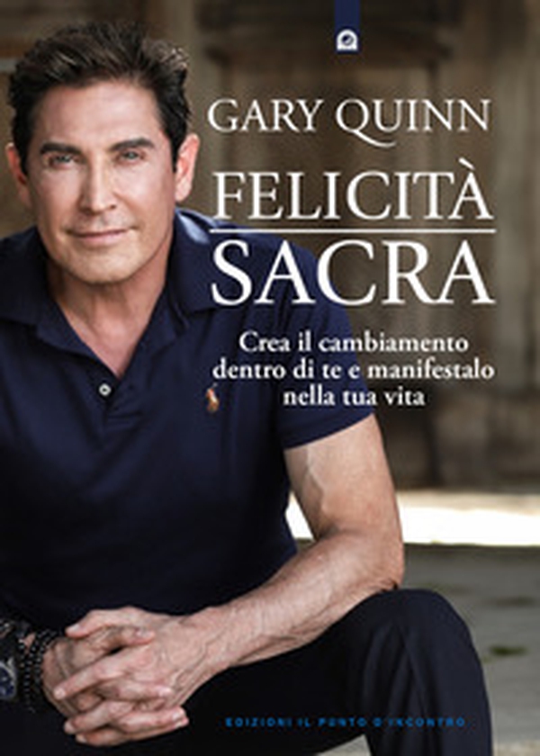 Felicità sacra. Crea il cambiamento dentro di te e manifestalo nella tua vita - Librerie.coop Felicità sacra. Crea il cambiamento dentro di te e manifestalo nella tua vita - Librerie.coop