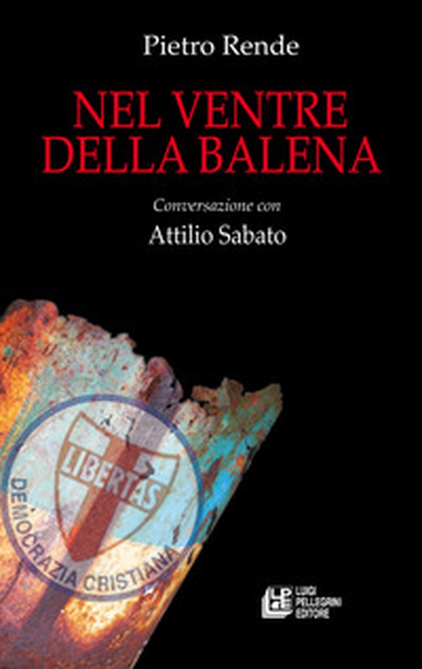 Nel ventre della balena. Conversazione con Attilio Sabato - Librerie.coop Nel ventre della balena. Conversazione con Attilio Sabato - Librerie.coop