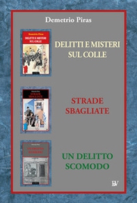 Prima trilogia: Delitti e misteri sul colle-Strade sbagliate-Un delitto scomodo - Librerie.coop