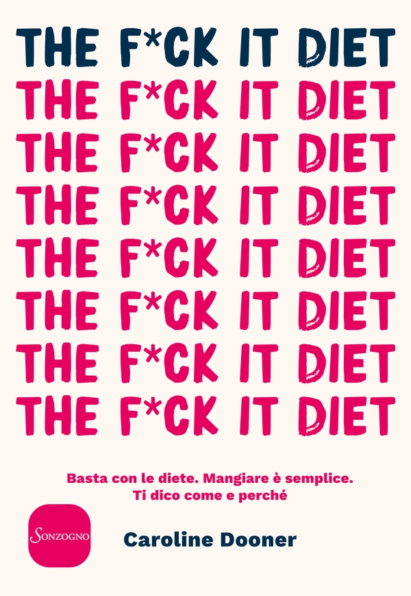 The F*ck It Diet - Librerie.coop The F*ck It Diet - Librerie.coop