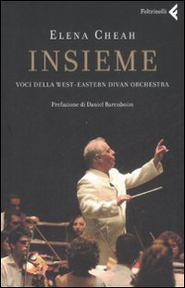 Insieme. Voci della West-Eastern Divan Orchestra - Librerie.coop Insieme. Voci della West-Eastern Divan Orchestra - Librerie.coop