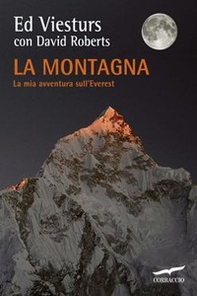 La montagna. La mia avventura sull'Everest - Librerie.coop