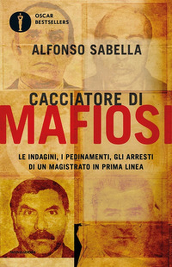 Cacciatore di mafiosi. Le indagini, i pedinamenti, gli arresti di un magistrato in prima linea - Librerie.coop Cacciatore di mafiosi. Le indagini, i pedinamenti, gli arresti di un magistrato in prima linea - Librerie.coop