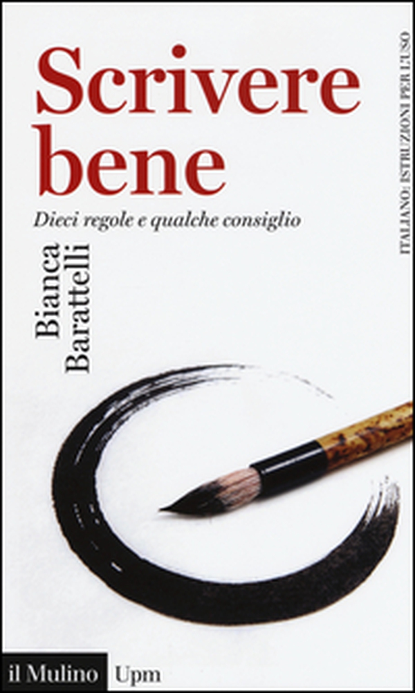 Scrivere bene. Dieci regole e qualche consiglio - Librerie.coop Scrivere bene. Dieci regole e qualche consiglio - Librerie.coop