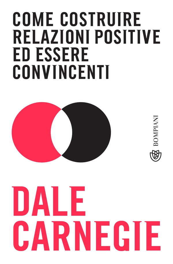 Come costruire relazioni positive ed essere convincenti - Librerie.coop Come costruire relazioni positive ed essere convincenti - Librerie.coop