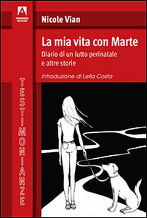 La mia vita con Marte. Diario di un lutto perinatale e altre storie - Librerie.coop La mia vita con Marte. Diario di un lutto perinatale e altre storie - Librerie.coop