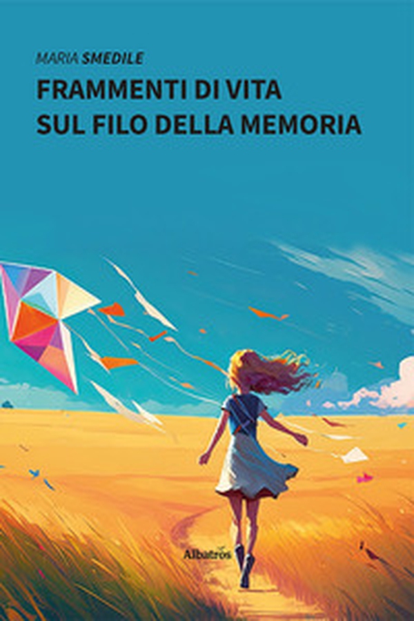 Frammenti di vita sul filo della memoria - Librerie.coop Frammenti di vita sul filo della memoria - Librerie.coop