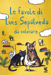 Le favole di Luis Sepúlveda da colorare - Librerie.coop