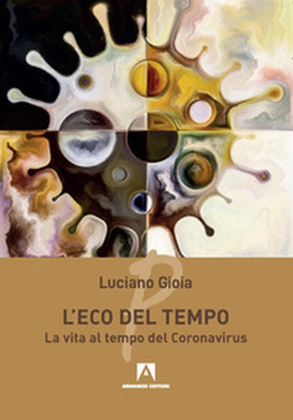 L'eco del tempo. La vita al tempo del Coronavirus - Librerie.coop L'eco del tempo. La vita al tempo del Coronavirus - Librerie.coop