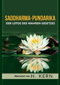Saddharma Pundarika. Der lotos des wahren gesetzes - Librerie.coop