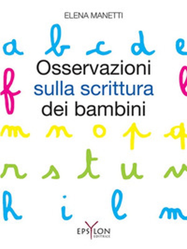 Osservazioni sulla scrittura dei bambini - Librerie.coop Osservazioni sulla scrittura dei bambini - Librerie.coop